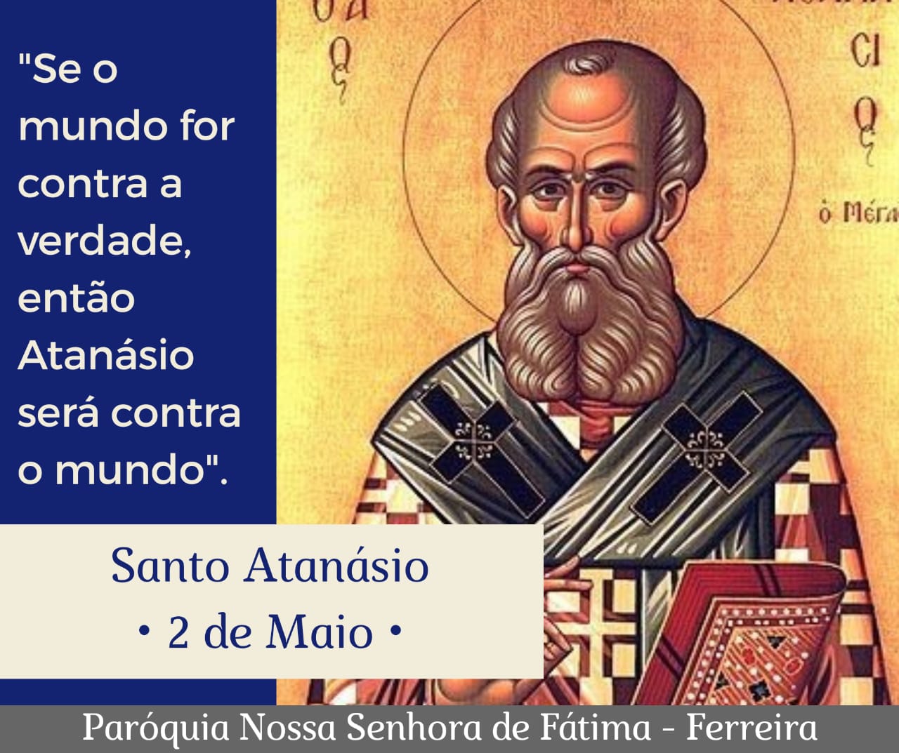 02/05 – Santo Atanásio – Bispo e Doutor da Igreja