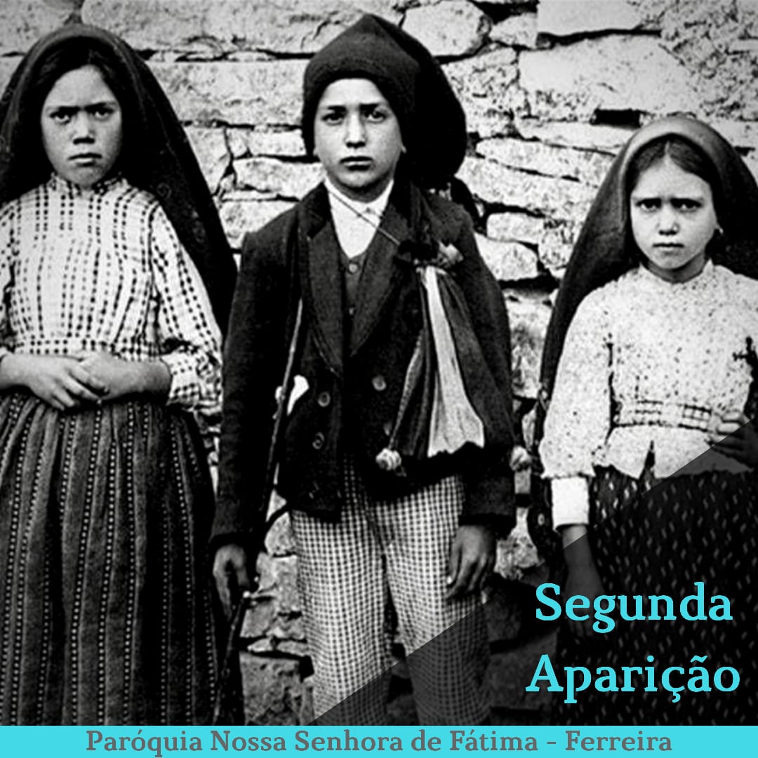 2ª Aparição de Nossa Senhora de Fátima