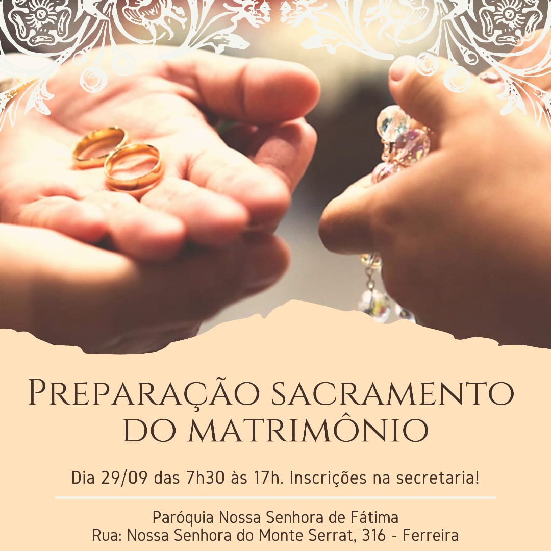 Preparação para o Sacramento do Matrimônio Paróquia Nossa Senhora de Fátima Ferreira Preparação para o Sacramento do Matrimônio Paróquia Nossa Senhora de Fátima Ferreira