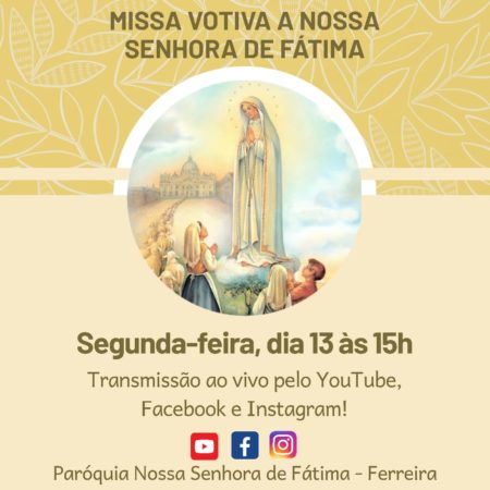 Santa Missa Online Votiva a Nossa Senhora de Fátima