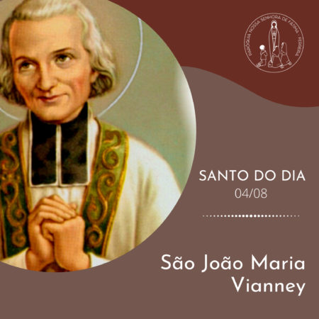 04/08 – São João Maria Vianney
